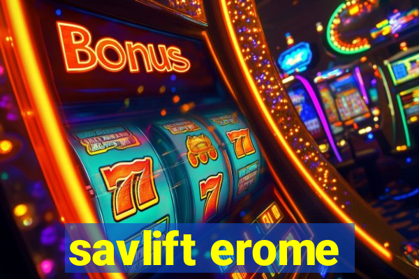 savlift erome